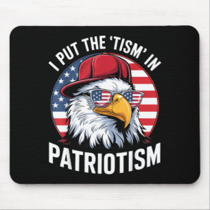 I Put The Tism in Patriotism Athletic Eagle Mouse Mat
