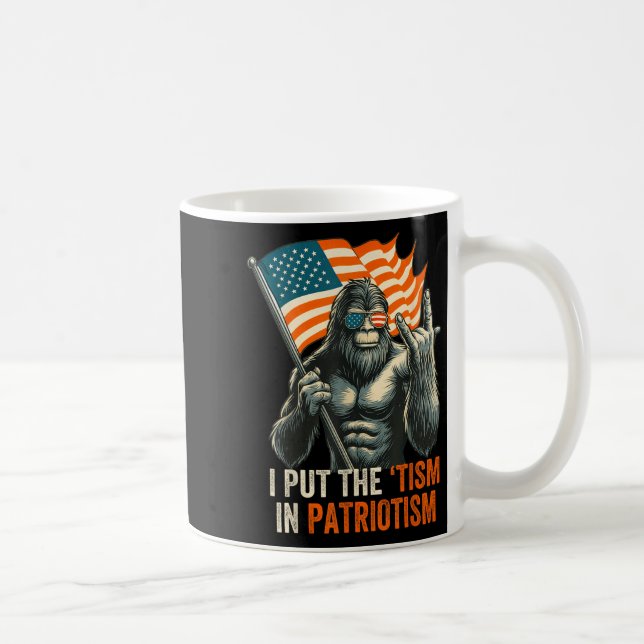 I Put The “tism” In Patriotism Bigfoot Usa Flag Re Coffee Mug (Right)