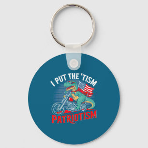 I Put The Tism In Patriotism Motorcycle Dinosaur  Key Ring