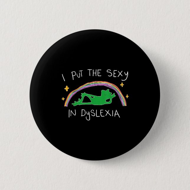 I Put The Y In Dyslexia Funny Cute Frog  6 Cm Round Badge (Front)