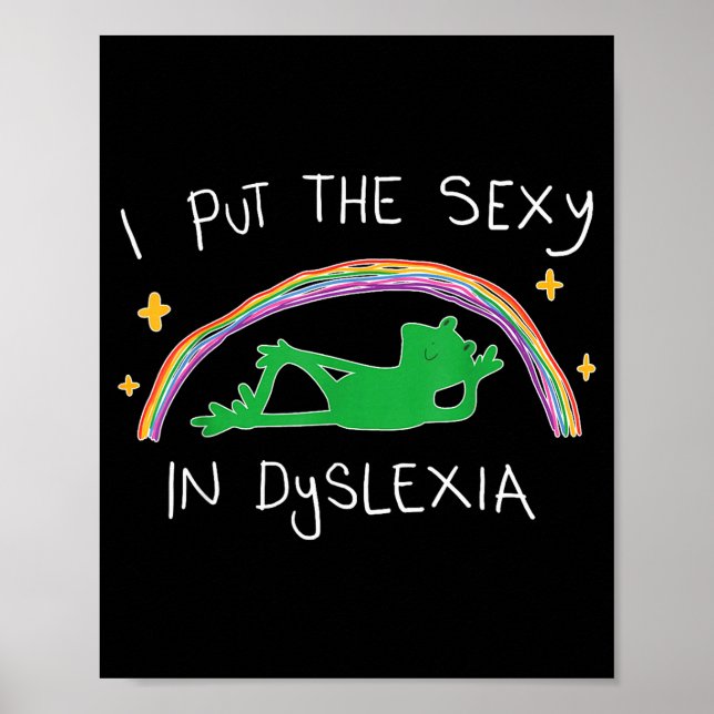 I Put The Y In Dyslexia Funny Cute Frog  Poster (Front)