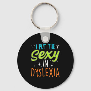 I Put The Y In Dyslexia Funny Dyslexia Pride  Key Ring