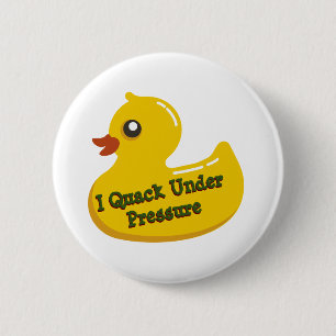 I Quack Under Pressure 6 Cm Round Badge