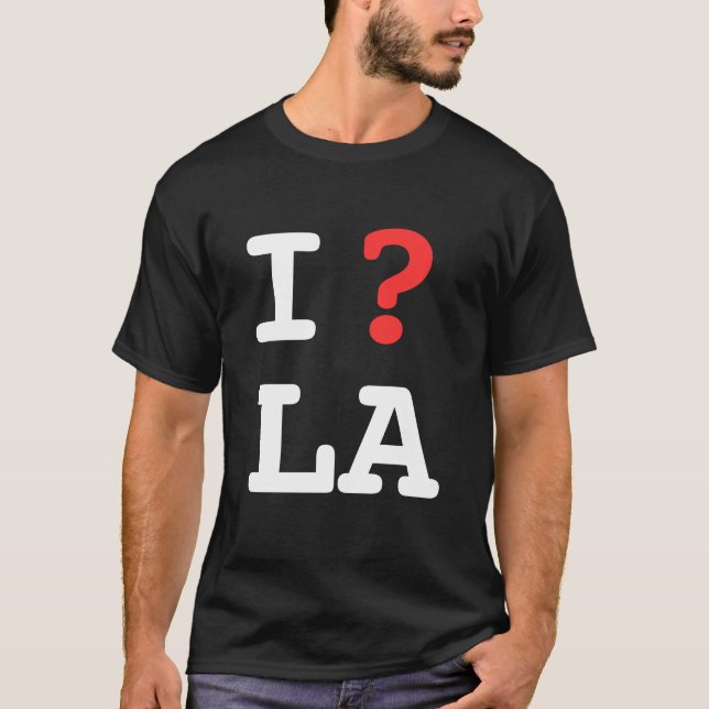 I Question LA (I Question Los Angeles - BLACK) T-Shirt (Front)