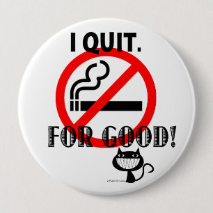 I Quit 10 Cm Round Badge