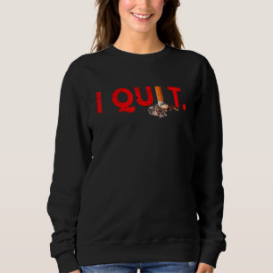 I Quit Cigarettes Proudly Non Smoker Smoke Free Sweatshirt