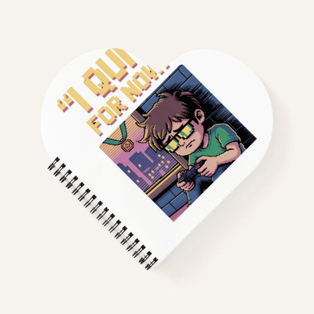  'I QUIT. FOR NOW.' NOTEBOOK (Front)