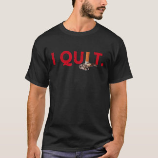 I Quit smoking Stop Smoking Nonsmoker Smokeout Day T-Shirt