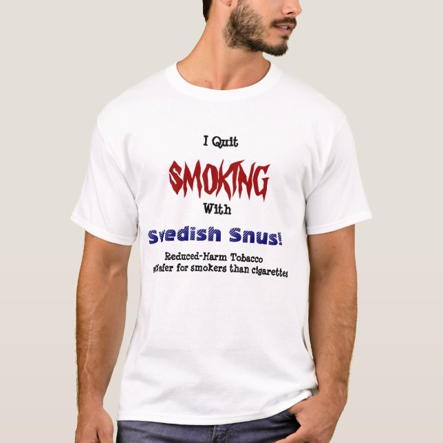 I Quit Smoking with Swedish Snus T-Shirt (Front)