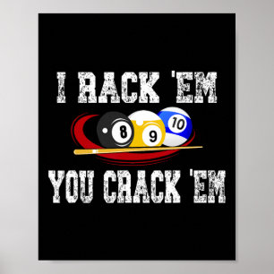 I Rack Em You Crack Em Funny Billiard Pool Billiar Poster