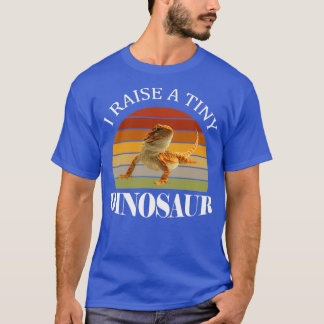 I Raise A Tiny Dinosaur Funny Bearded Dragon Gift  T-Shirt
