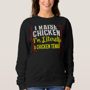 I Raise Chicken Farmer Country Life Farming Cowgi Sweatshirt