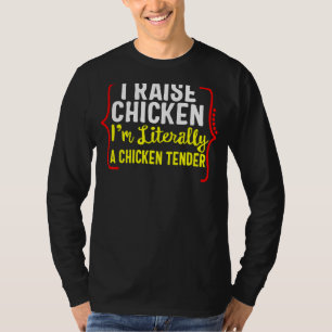 I Raise Chicken Farmer Country Life Farming Cowgi T-Shirt