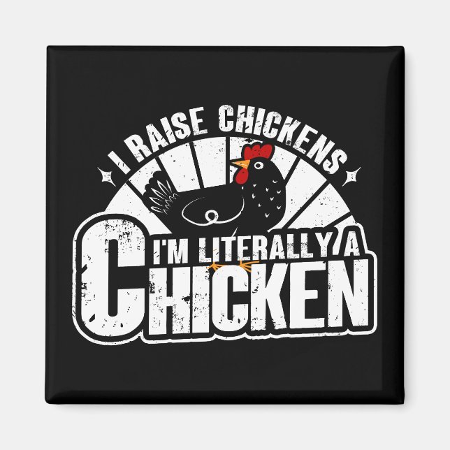 I Raise Chickens, Funny Chicken Owner Farmer Gifts Magnet (Front)