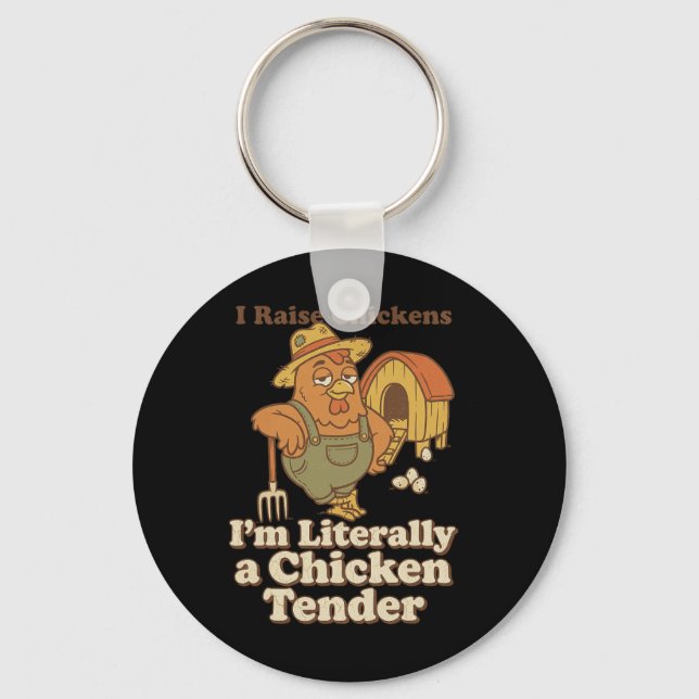 I Raise Chickens I’m Literally A Chicken Tender, H Key Ring (Front)
