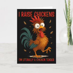 I Raise Chickens I'm Literally A Chicken Tender _1 Card
