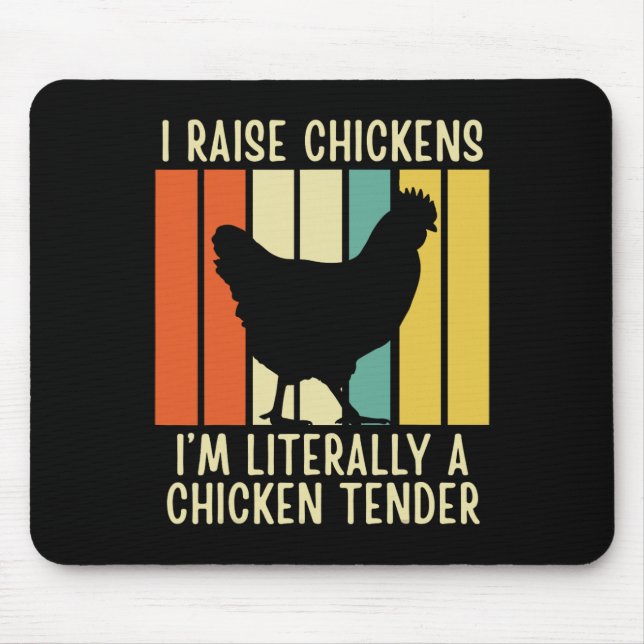 I Raise Chickens I'm Literally A Chicken Tender _4 Mouse Mat (Front)