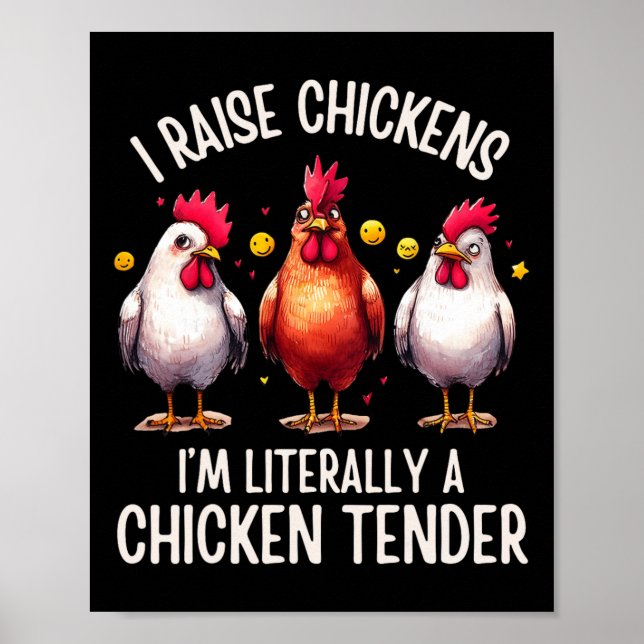I Raise Chickens I'm Literally A Chicken Tender _7 Poster (Front)