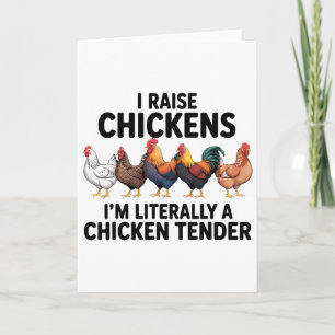 I Raise Chickens Literally A Chicken Tender Farmer Card
