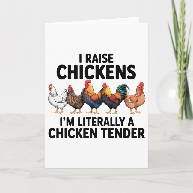 I Raise Chickens Literally A Chicken Tender Farmer Card (Front)