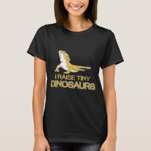 I Raise Tiny Dinosaurs Bearded Dragon T-Shirt