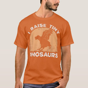 I Raise Tiny Dinosaurs Chicken Dad Backyard Chicke T-Shirt