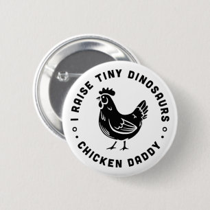 I raise tiny dinosaurs chicken dad farmer quotes 6 cm round badge