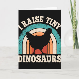 I Raise Tiny Dinosaurs Chicken Lover Farming Men W Card