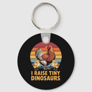 I Raise Tiny Dinosaurs Chicken Lover Funny Farmer Key Ring