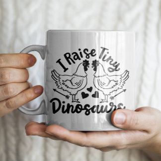 "I raise tiny dinosaurs" Funny Chicken Mug