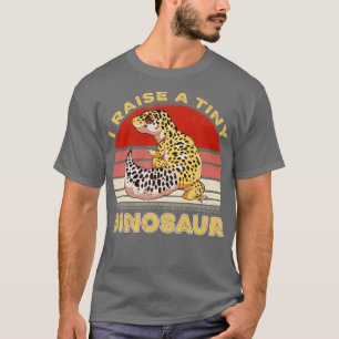 I Raise Tiny Dinosaurs Gift For Leopard Gecko Love T-Shirt