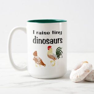 I raise tiny dinosaurs mug