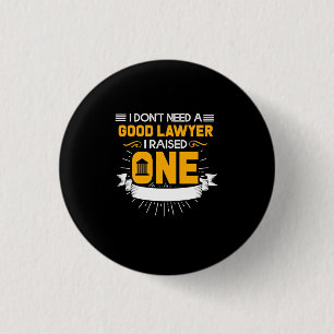 I Raised A Good Lawyer 3 Cm Round Badge