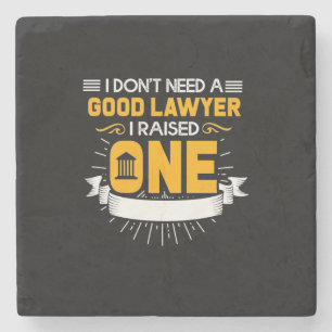 I Raised A Good Lawyer Stone Coaster