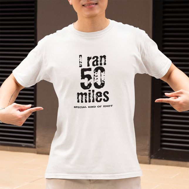 I Ran 50 Miles Ultramarathon Race Funny Running  T-Shirt (Creator Uploaded)