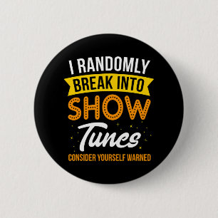 I Randomly Break Out inhow Tunes I Music Theatre 6 Cm Round Badge
