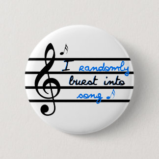 I Randomly Burst into Song 6 Cm Round Badge