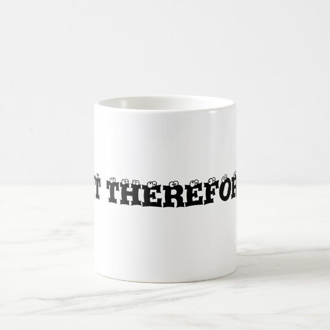 I rant therefor I am Coffee Mug (Center)
