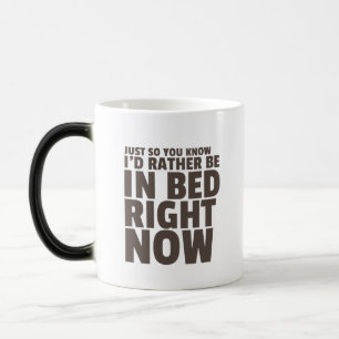 I Rather Be in Bed Right Now Funny Mug