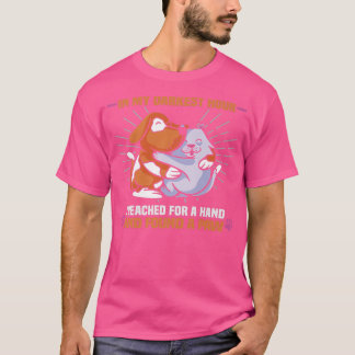 I Reached For A Hand And Found A Paw Animal Rights T-Shirt