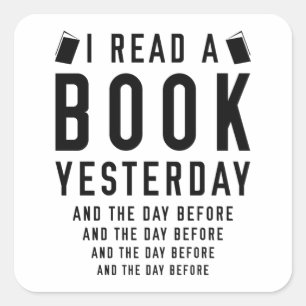 I Read A Book Yesterday Square Sticker