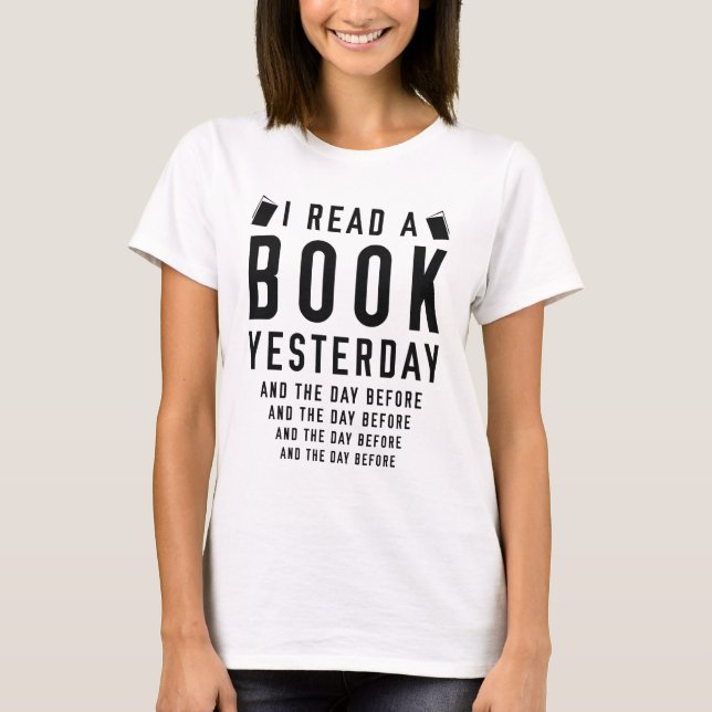 I Read A Book Yesterday T-Shirt (Front)