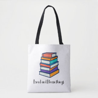 I read and learn things tote bag
