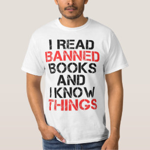 I Read Banned Books And I Know Things T-Shirt