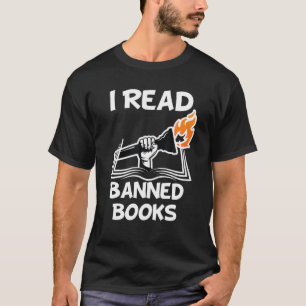 I Read Banned Books Avid Readers Bibliophile Book T-Shirt