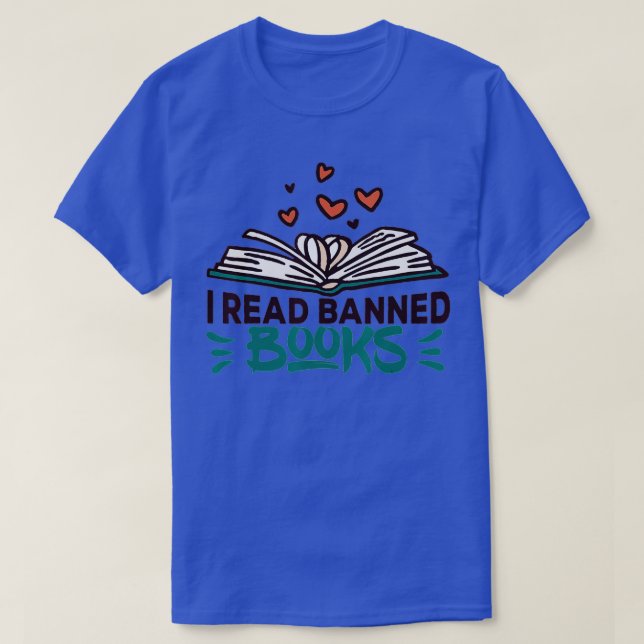 I Read Banned Books - Banned Books Week Librarian  T-Shirt (Design Front)