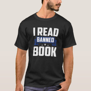 I Read Banned Books Bookworm Reading  Readers T-Shirt