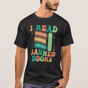 I Read Banned Books For Reader men and Women T-Shirt