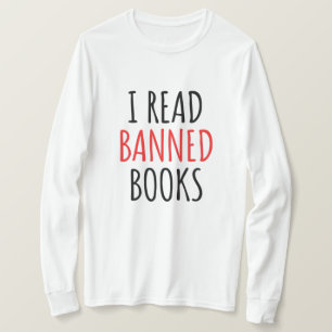 I Read Banned Books Funny Quote      T-Shirt