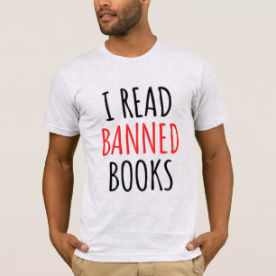 I Read Banned Books Funny Quote  T-Shirt